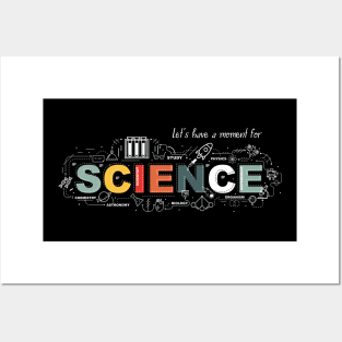 Let's Have A Moment For Science Posters and Art